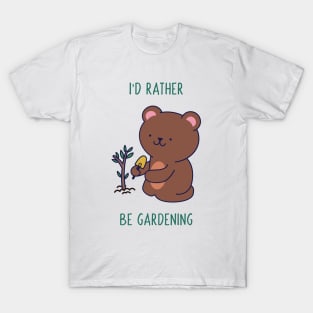 I'd Rathe Be Gardening T-Shirt